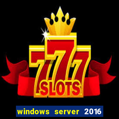 windows server 2016 download iso pt-br